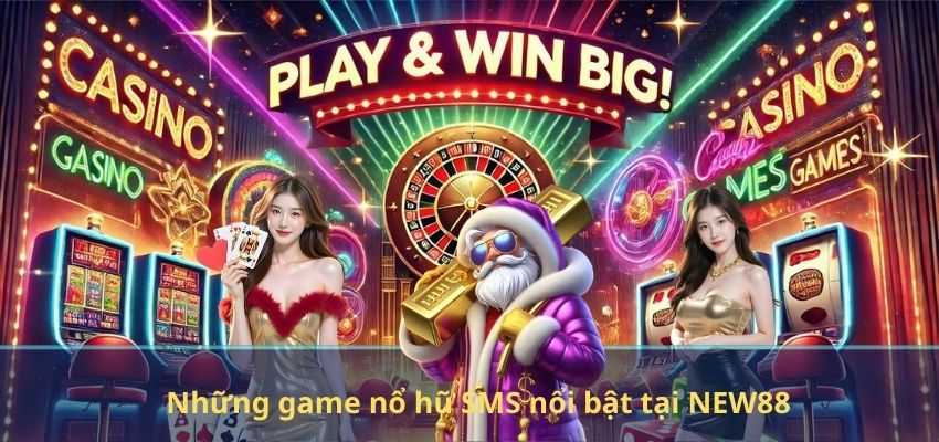 Game Nổ Hũ Nạp SMS NEW88 – Trải Nghiệm Giải Trí Tiện Lợi Và Cơ Hội Đổi Đời Những game nổ hũ SMS nổi bật tại NEW88