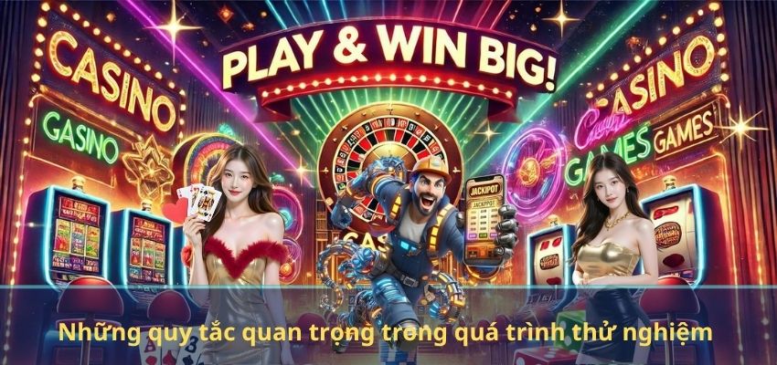 Những quy tắc quan trọng trong quá trình thử nghiệm