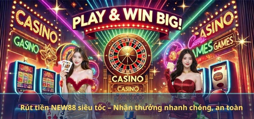 NEW88 Rút tiền NEW88 siêu tốc – Nhận thưởng nhanh chóng, an toàn