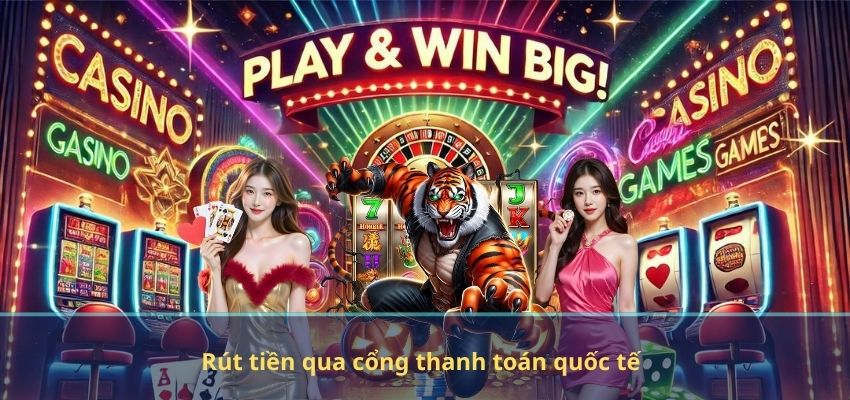 Rút tiền qua cổng thanh toán quốc tế