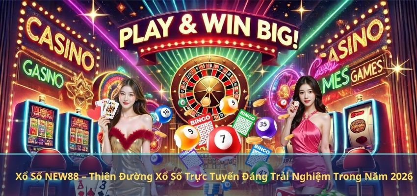 XỔ SỐ Xổ Số NEW88 – Thiên Đường Xổ Số Trực Tuyến Đáng Trải Nghiệm Trong Năm 2026